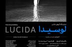 لوسیدا»: نمایش نوری که از دل زیستن می‌گذرد